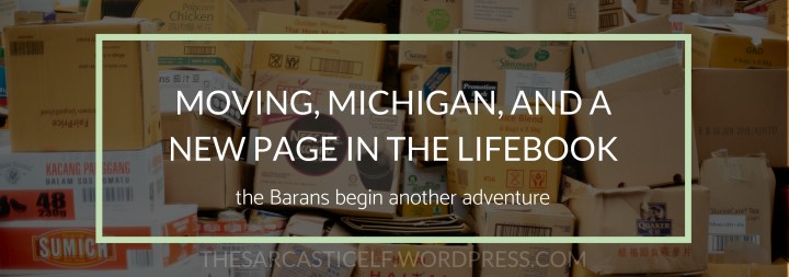 Moving, Michigan, and a New Page in the&nbsp;Lifebook