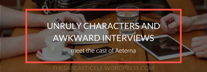 Unruly Characters and Awkward Interviews // meet the cast of&nbsp;Aeterna