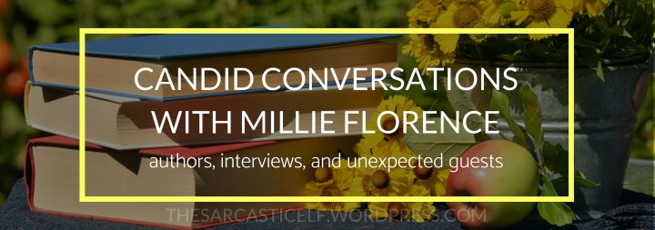 Candid Conversations with Millie Florence // authors, interviews, and unexpected&nbsp;guests