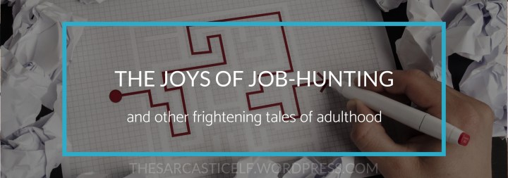 The Joys of Job Hunting // and other frightening tales of&nbsp;adulthood