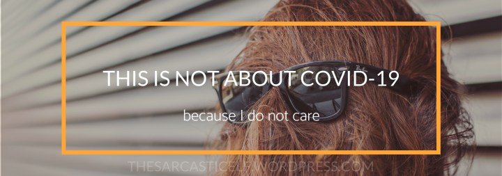 This is Not About&nbsp;Covid-19